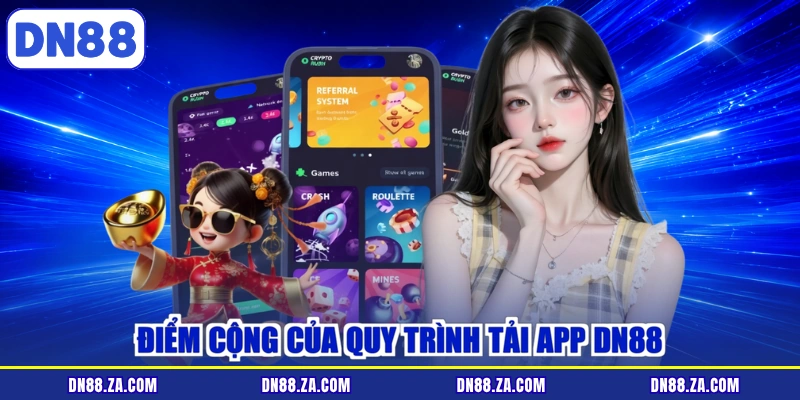Điểm cộng của quy trình tải app DN88