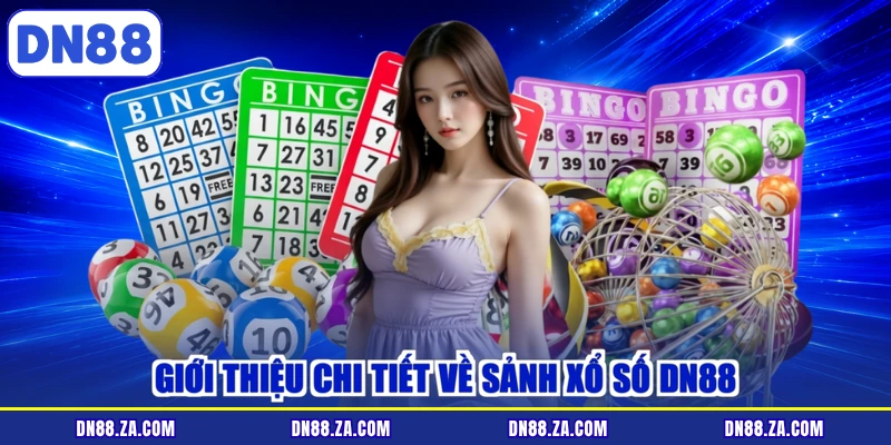 Giới thiệu chi tiết về sảnh xổ số DN88
