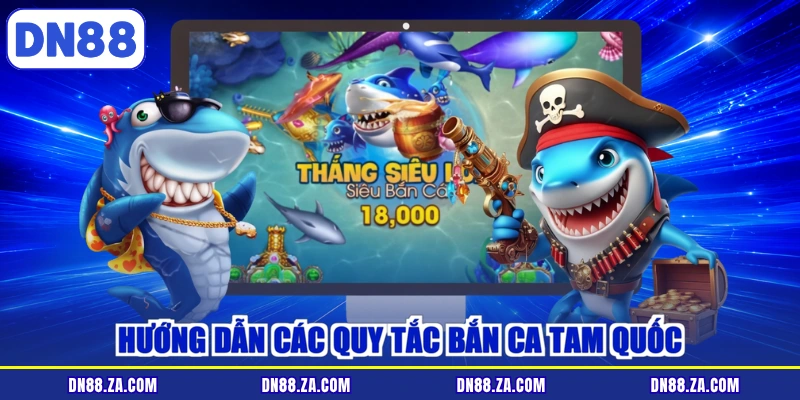 Hướng dẫn các quy tắc Bắn ca tam quốc