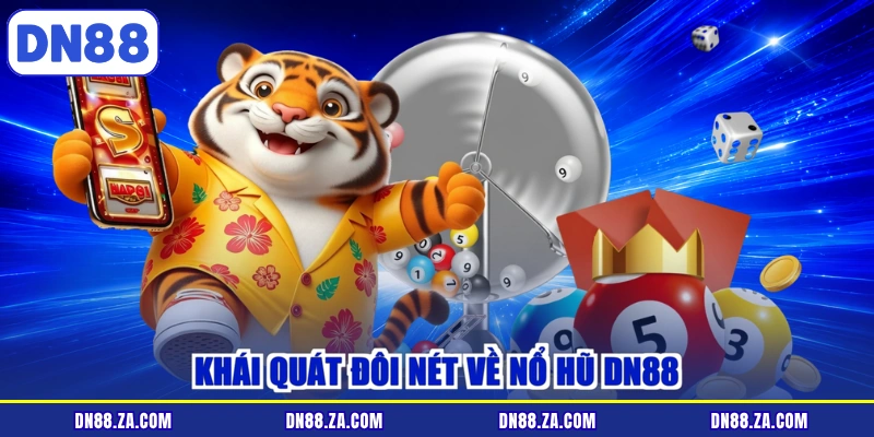 Khái quát đôi nét về nổ hũ DN88