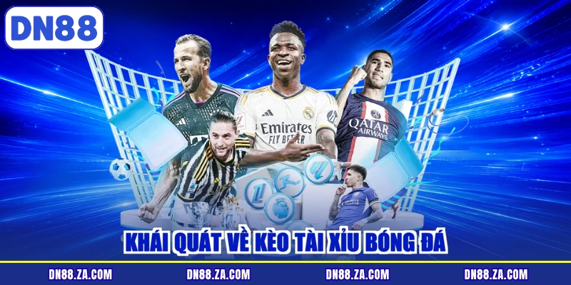 Khái quát về kèo tài xỉu bóng đá