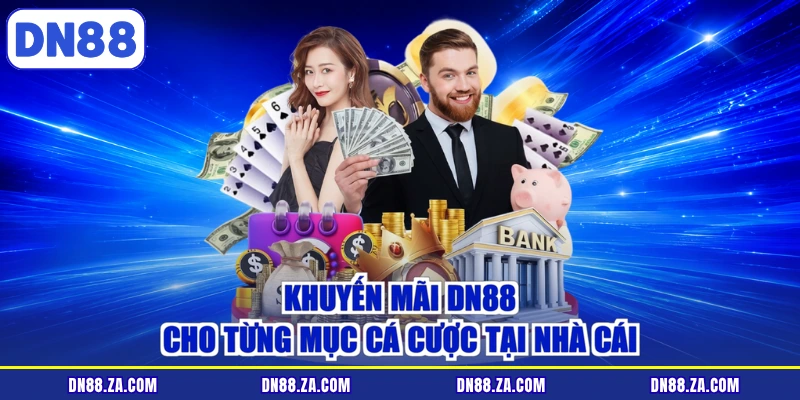 Khuyến mãi DN88 cho từng mục cá cược tại nhà cái
