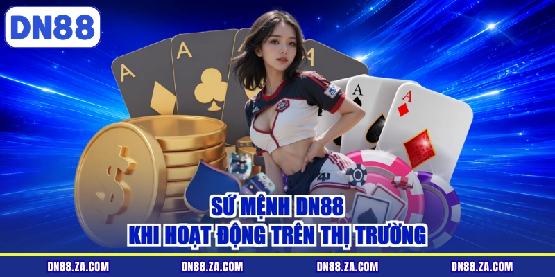 Sứ mệnh DN88 khi hoạt động trên thị trường