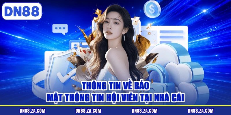 Thông tin về bảo mật thông tin hội viên tại nhà cái