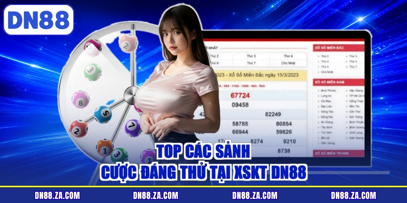Top các sảnh cược đáng thử tại XSKT DN88
